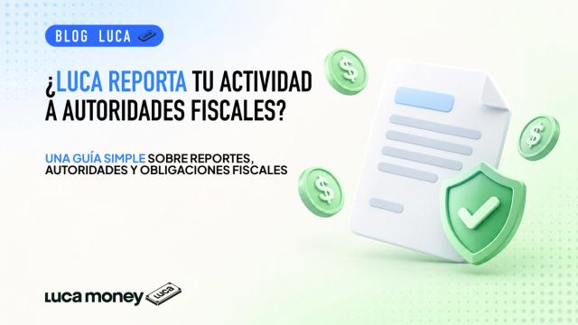 ¿Luca Money reporta a sus usuarios ante autoridades fiscales?