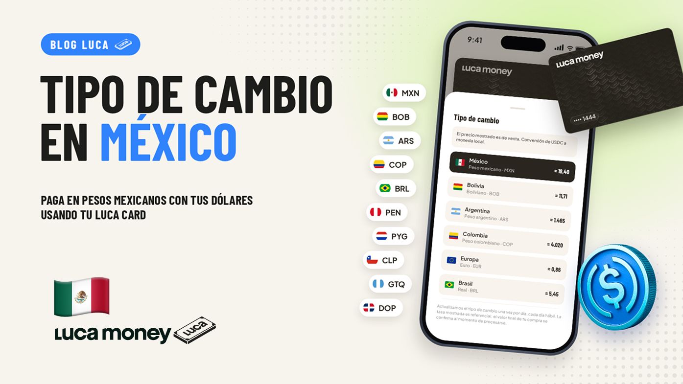 Conoce el tipo de cambio de tu Luca Card en México