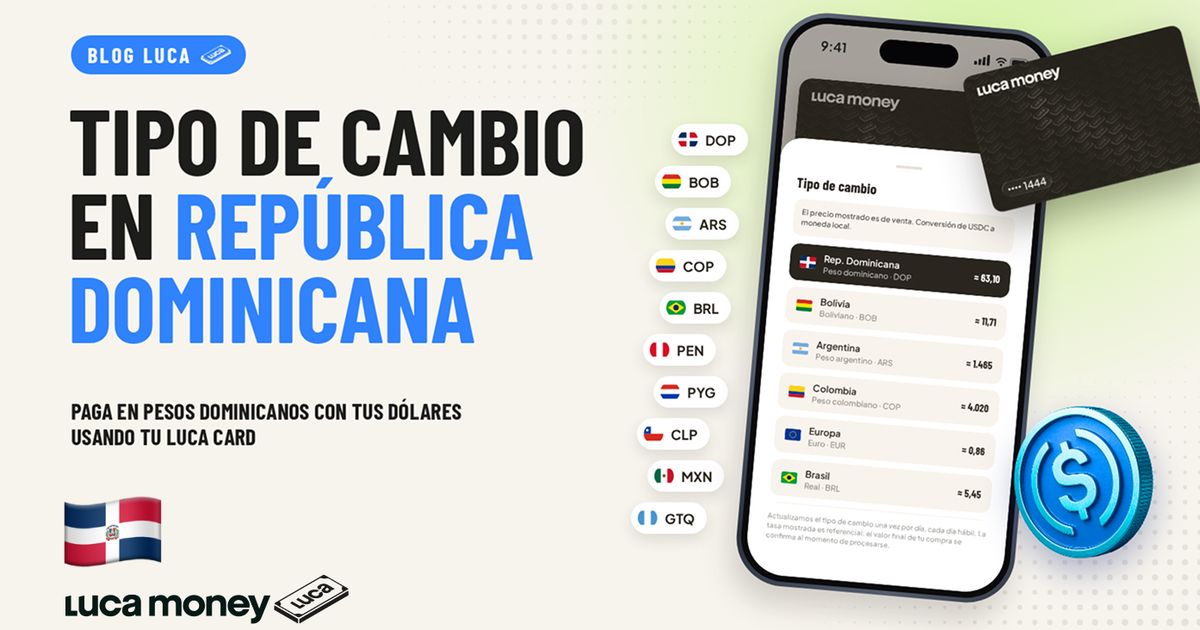 Conoce el tipo de cambio de tu Luca Card en República Dominicana