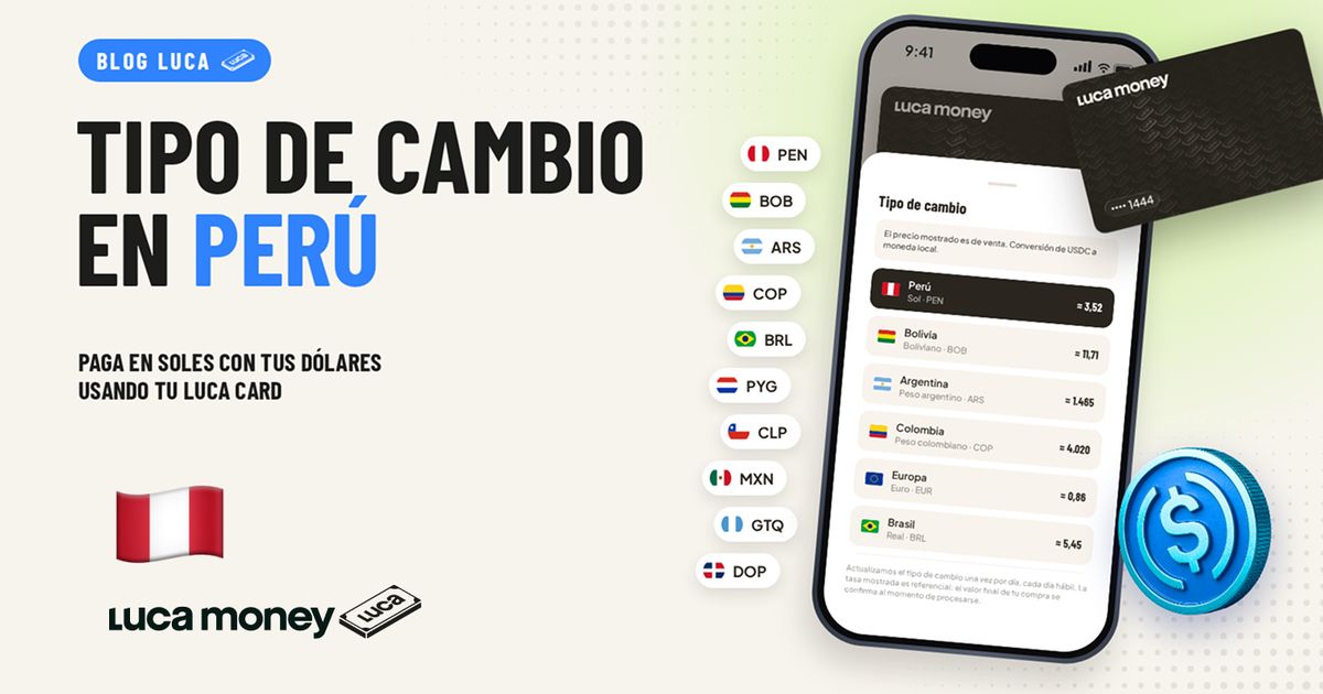 Conoce el tipo de cambio de tu Luca Card en Perú