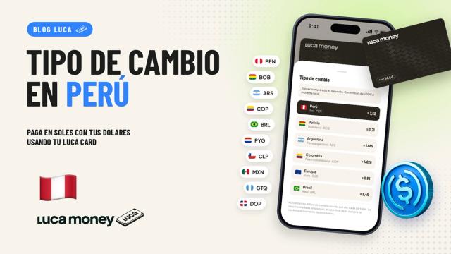 Conoce el tipo de cambio de tu Luca Card en Perú