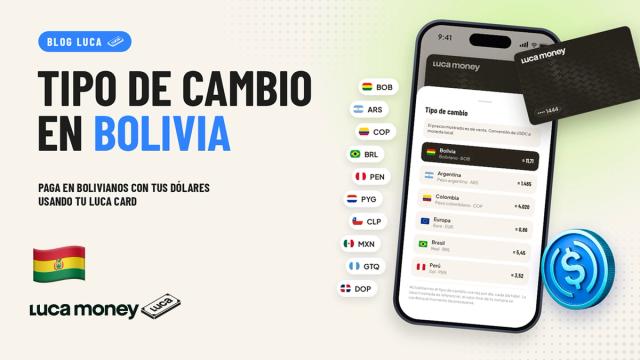 Conoce el tipo de cambio de tu Luca Card en Bolivia