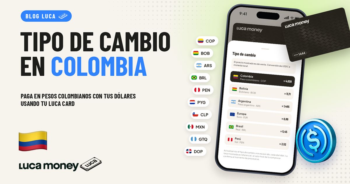 Conoce el tipo de cambio de tu Luca Card en Colombia