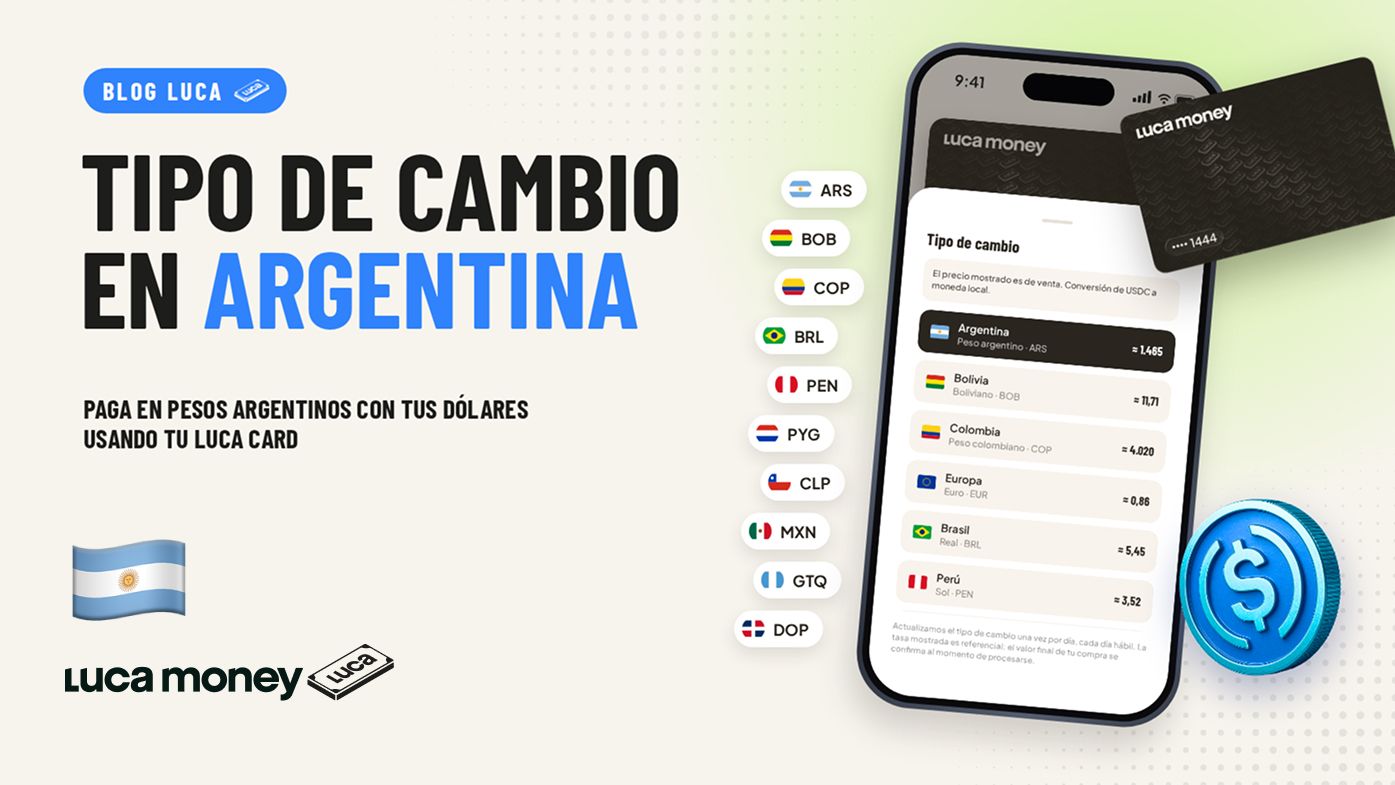 Conoce el tipo de cambio de tu Luca Card en Argentina