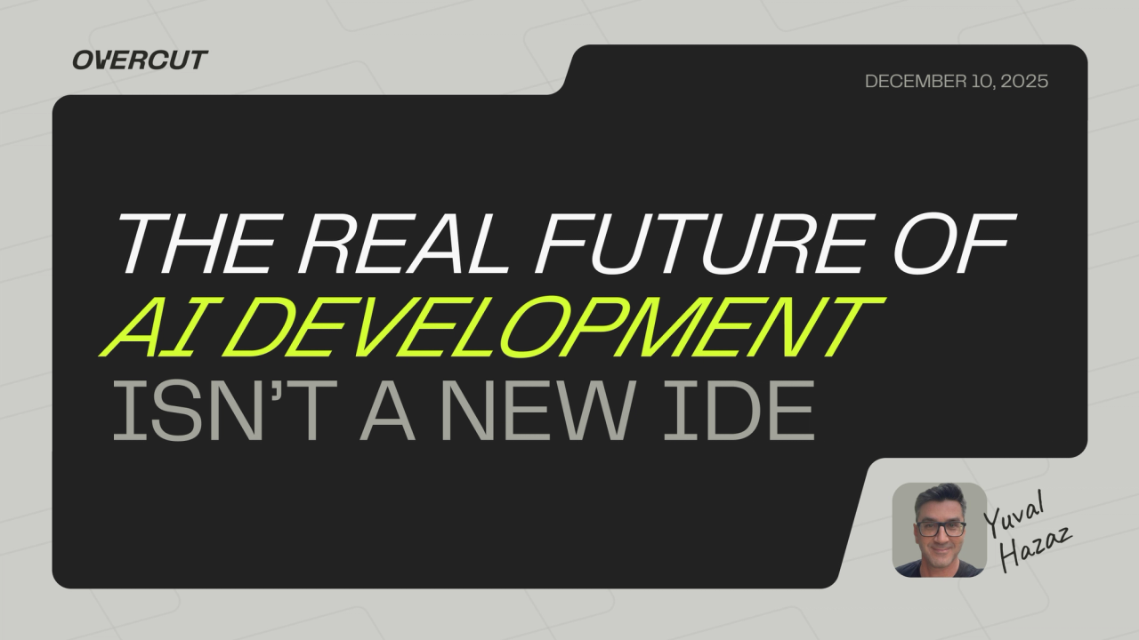 The Real Future of AI Development Isn’t a New IDE. It’s a New Interface for Work