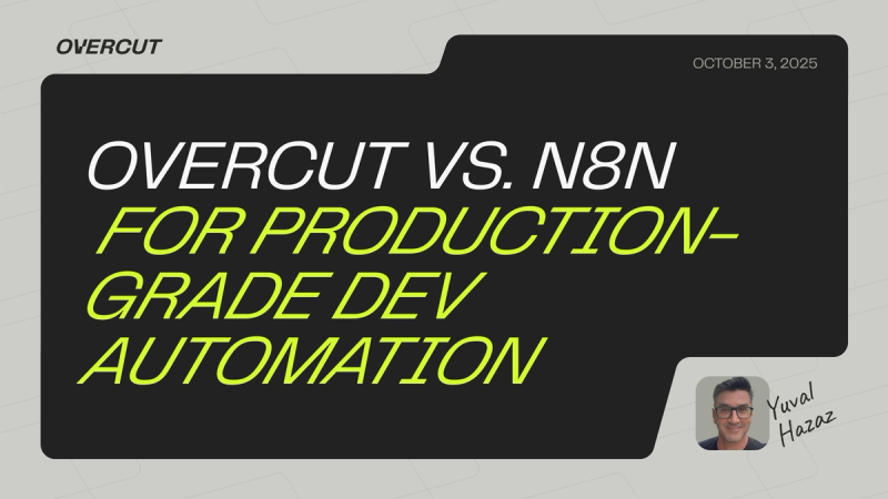 Overcut vs. n8n for Production-Grade Dev Automation
