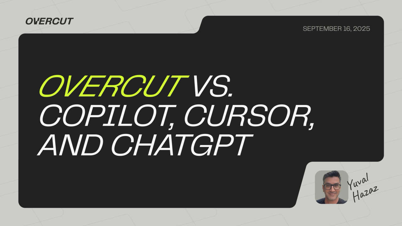 Overcut vs. Copilot, Cursor, and ChatGPT