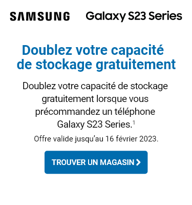 Doublez votre capacité de stockage gratuitement lorsque vous précommandez un téléphone Galaxy S23 Series