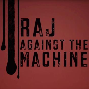 Raj Against the Machine Episode 2