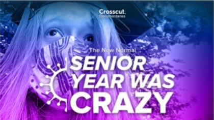 Crosscut Documentaries | The New Normal | Senior Year Was Crazy