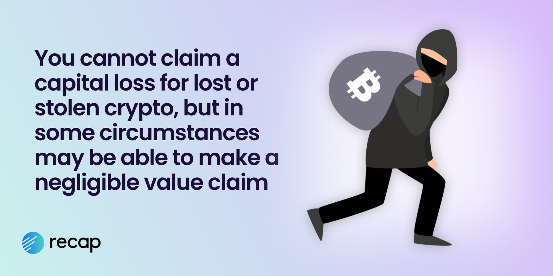 Infographic stating that in the UK, you cannot claim a capital loss for lost or stolen crypto, but may be able to make a negligible value claim.