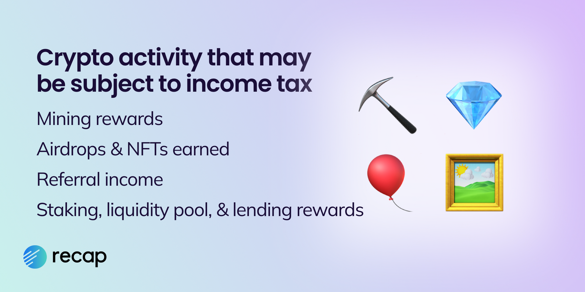 An infographic showing crypto activity that may be subject to income tax including mining rewards, airdrops, referral income, staking, lending and liquidity pool rewards and earned NFTs