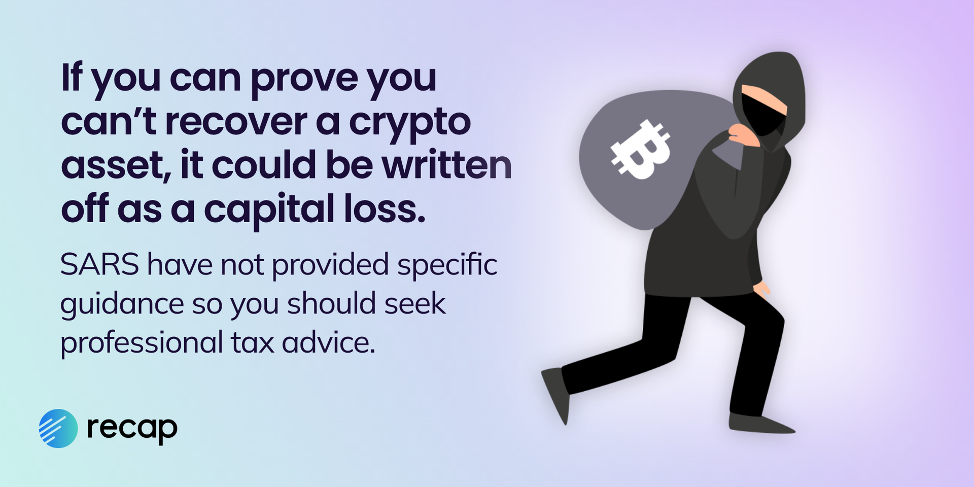 Infographic stating that you may be able to claim a capital loss if you can prove a crypto asset is not recoverable. But tax advice is highly recommended.