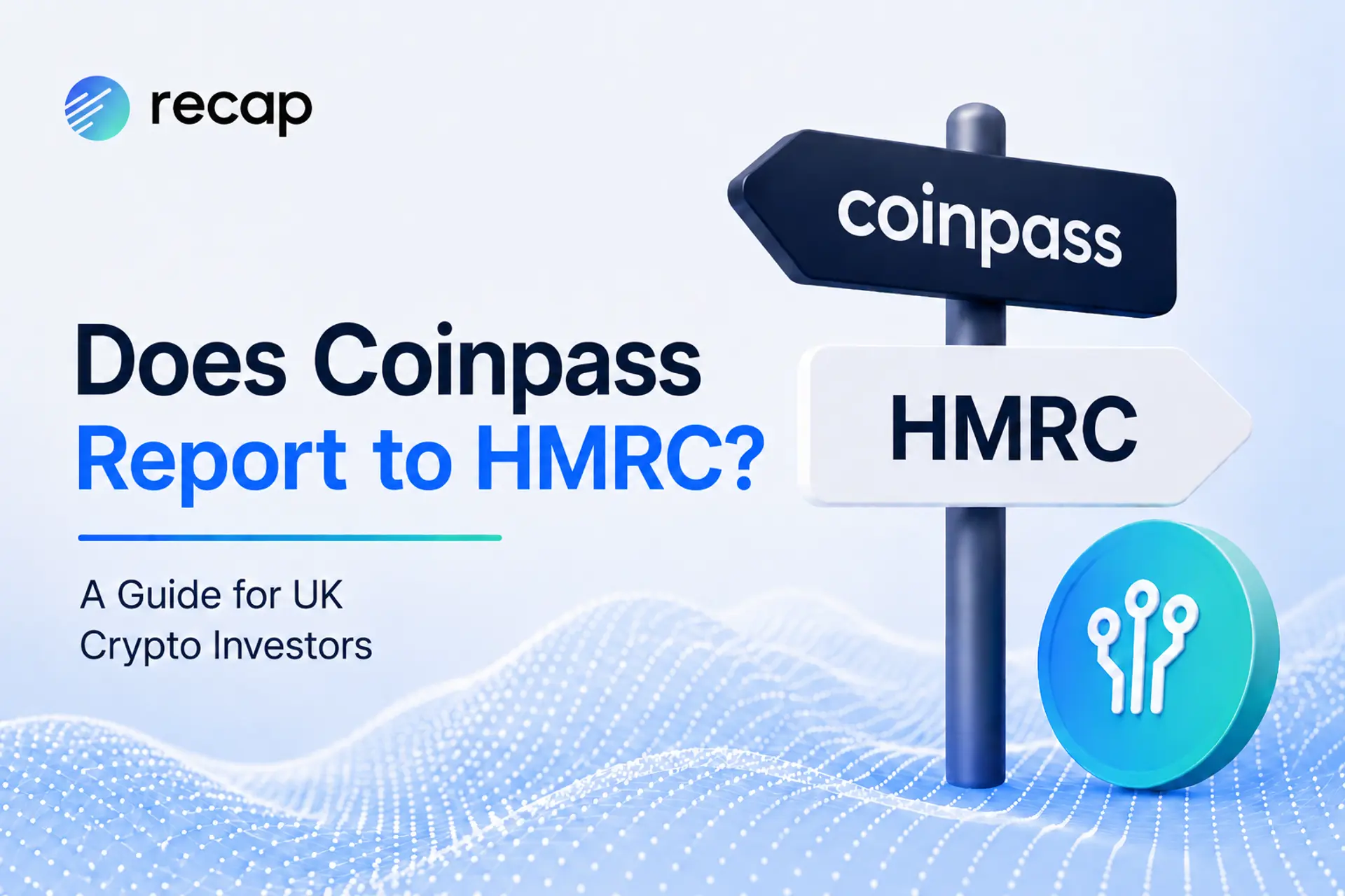 Does Coinpass report to HMRC? Recap UK crypto tax guide