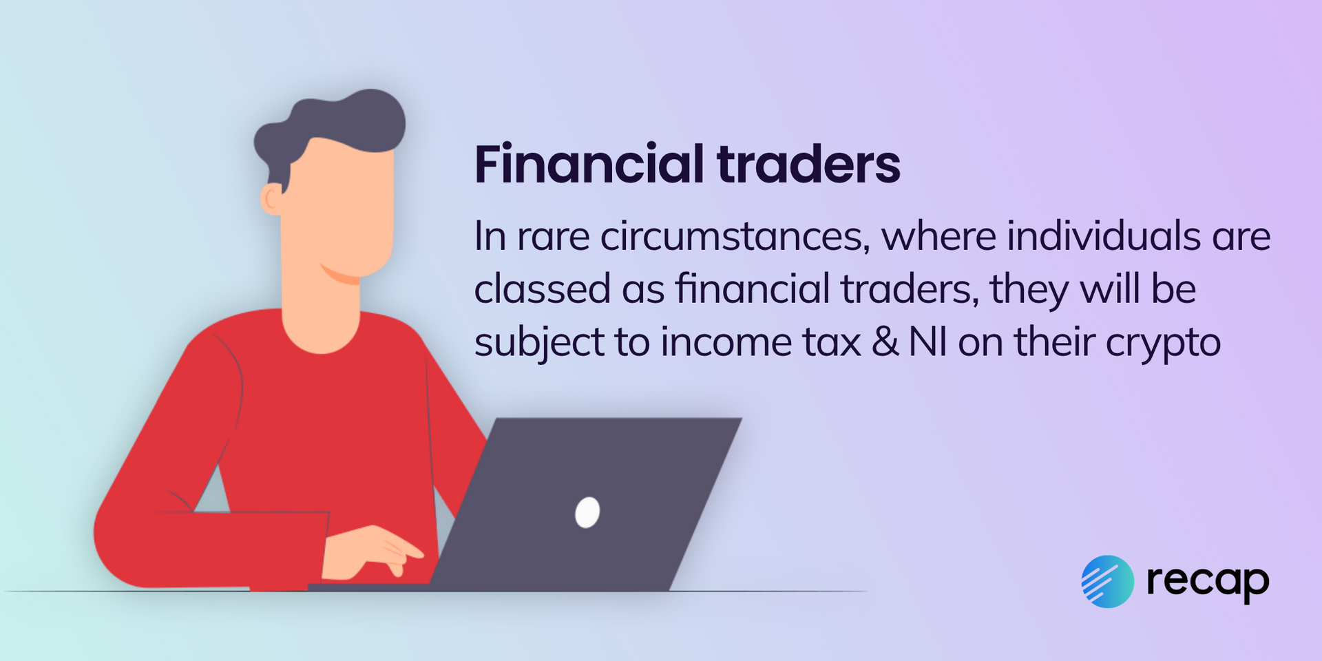 A graphic stating that "in rare circumstances, where individuals are classed as financial traders, they will be subject to income tax and national insurance on their crypto