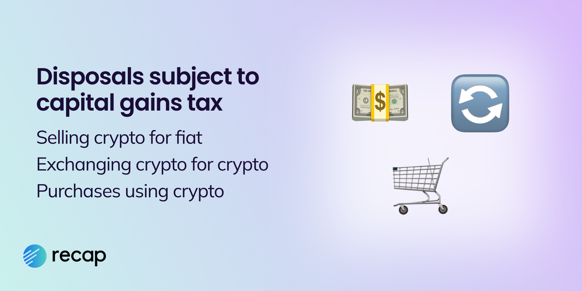 A Recap infographic showing crypto disposals subject to capital gains tax