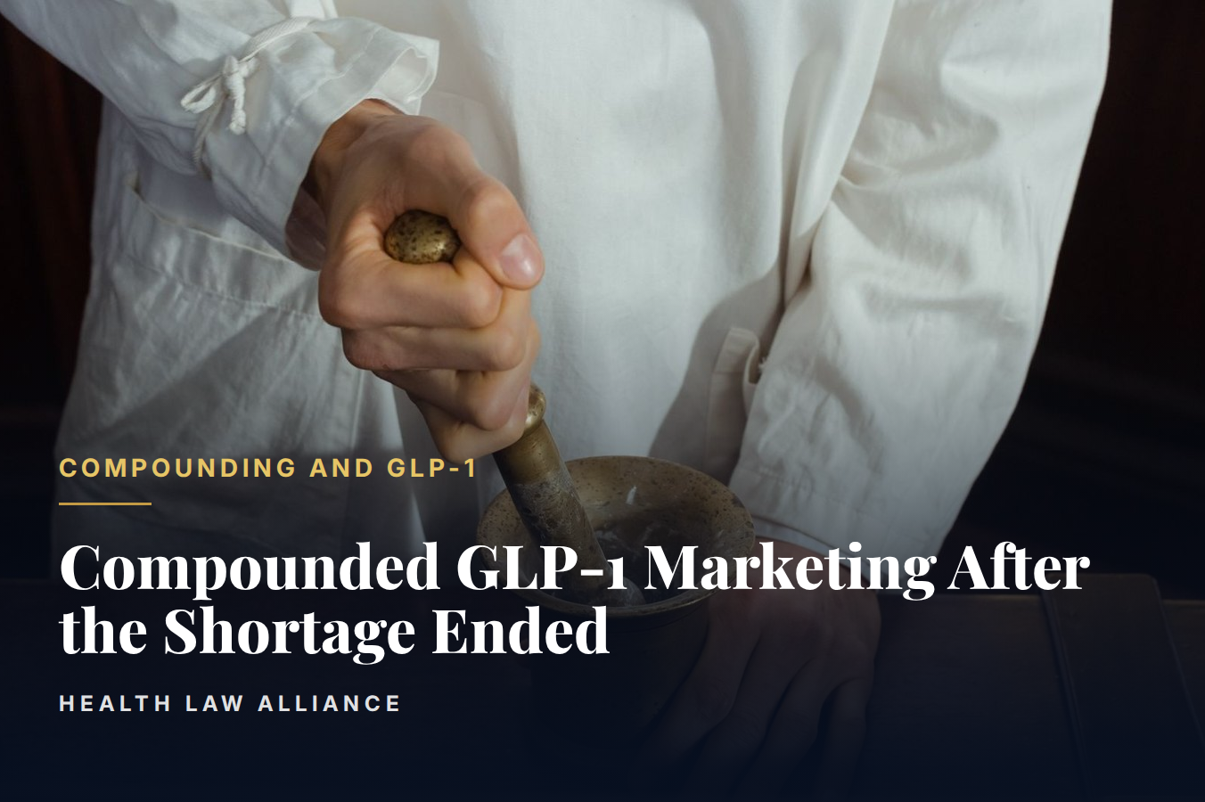 Compounded GLP-1 Marketing After the Shortage Ended