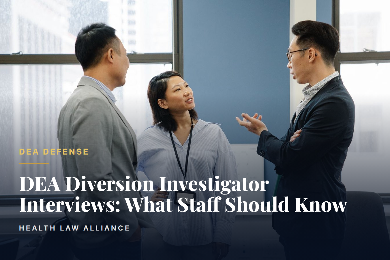 DEA Diversion Investigator Interviews: What Staff Should Know