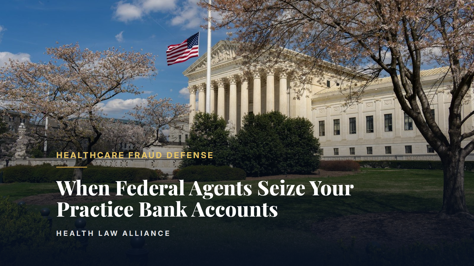 When Federal Agents Seize Your Practice Bank Accounts
