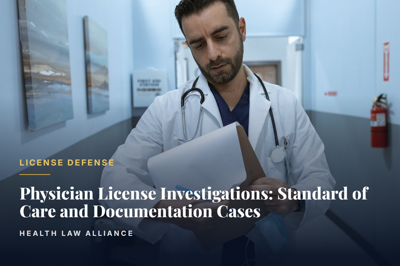 Physician License Investigations: Standard of Care and Documentation Cases