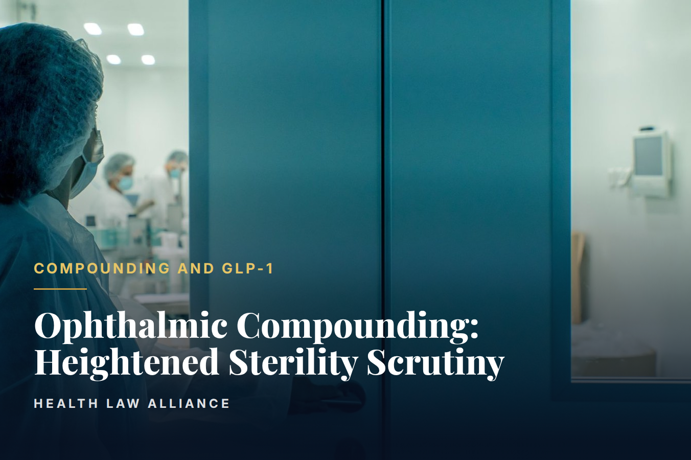 Ophthalmic Compounding: Heightened Sterility Scrutiny
