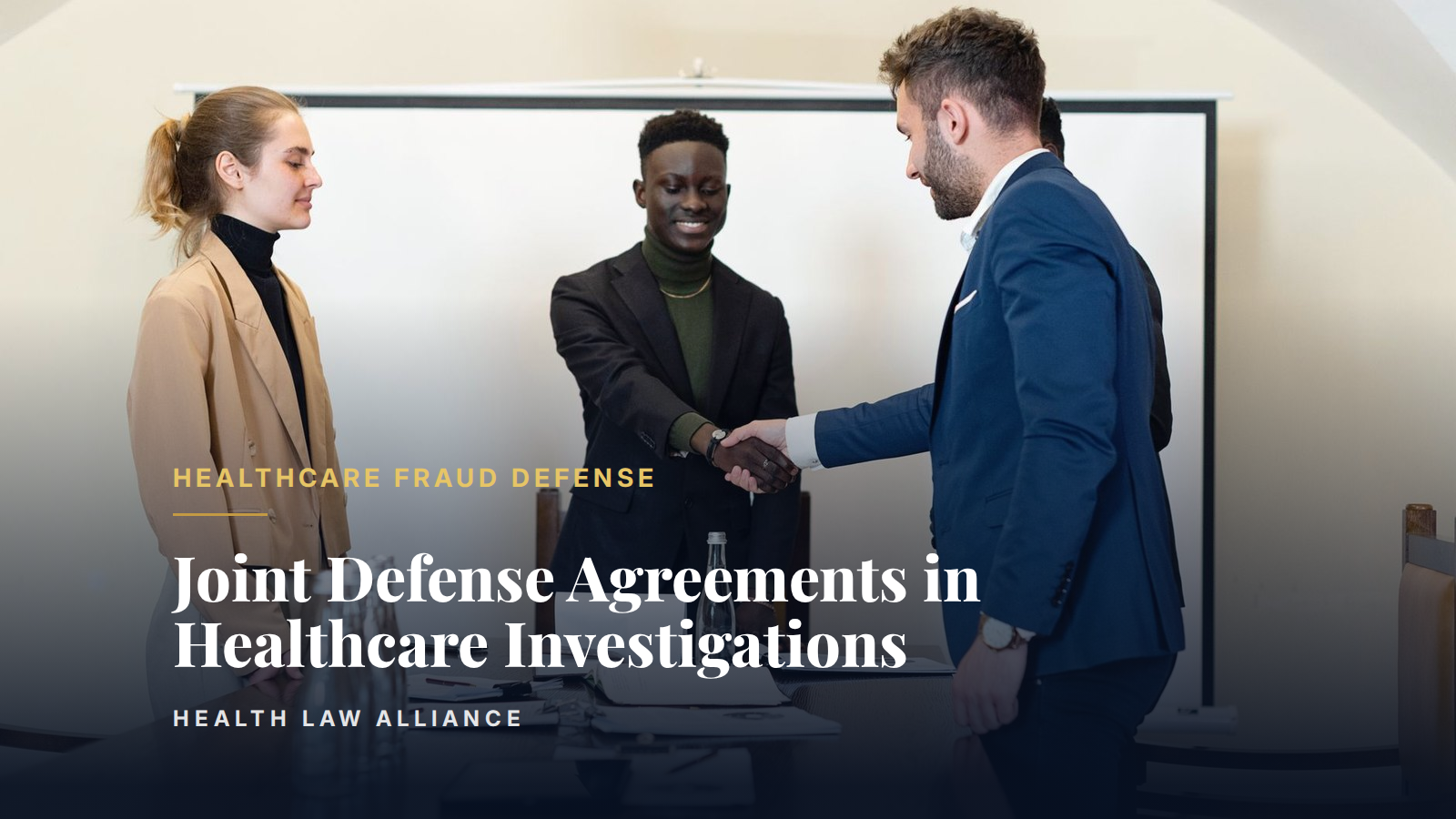 Joint Defense Agreements in Healthcare Investigations