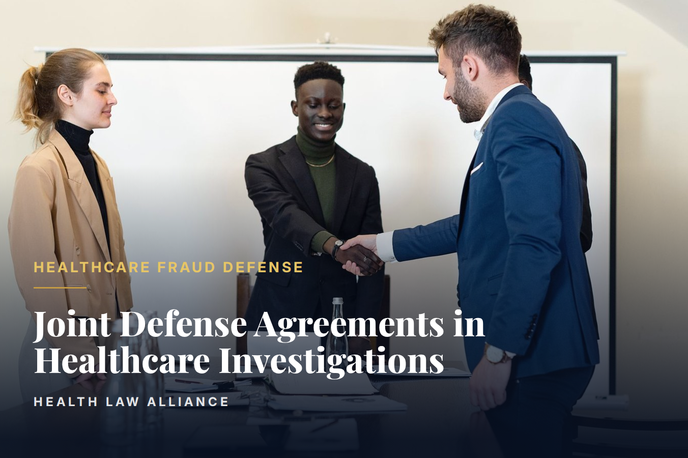 Joint Defense Agreements in Healthcare Investigations