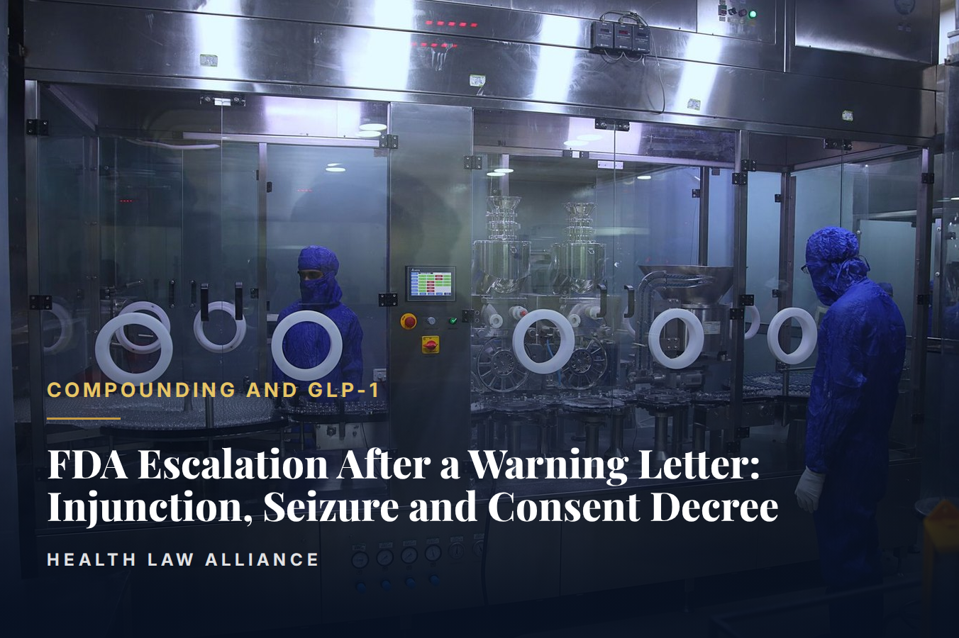 FDA Escalation After a Warning Letter: Injunction, Seizure and Consent Decree
