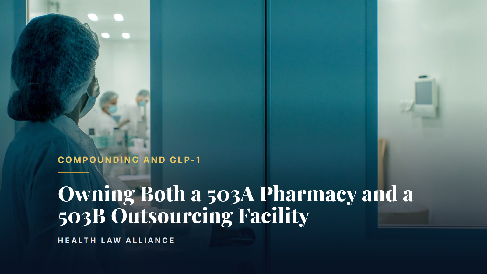 Owning Both a 503A Pharmacy and a 503B Outsourcing Facility