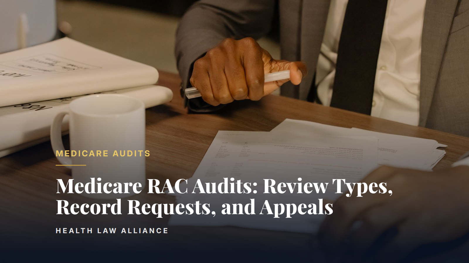 Medicare RAC Audits: Review Types, Record Requests, and Appeals