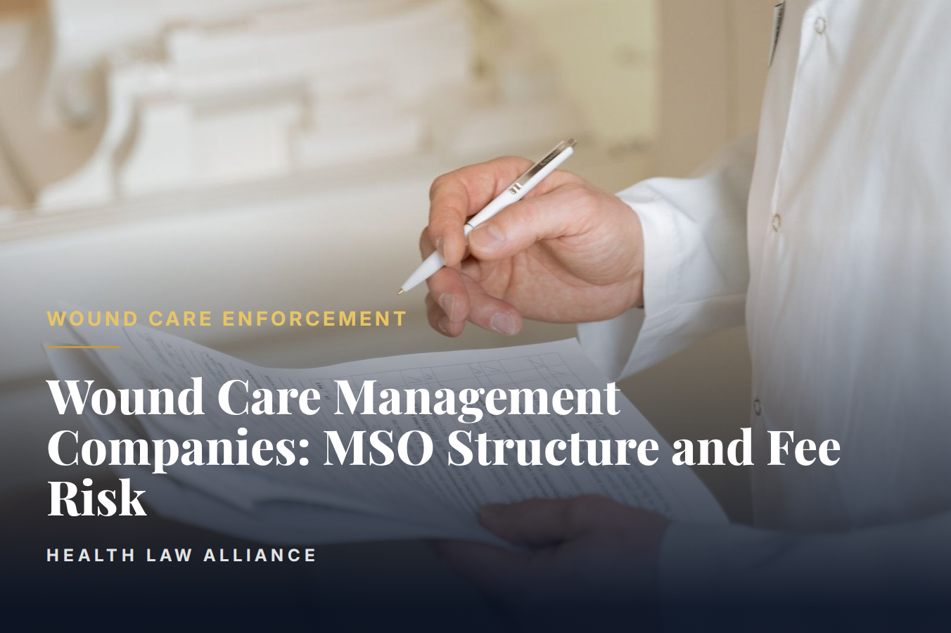 Wound Care Management Companies: MSO Structure and Fee Risk