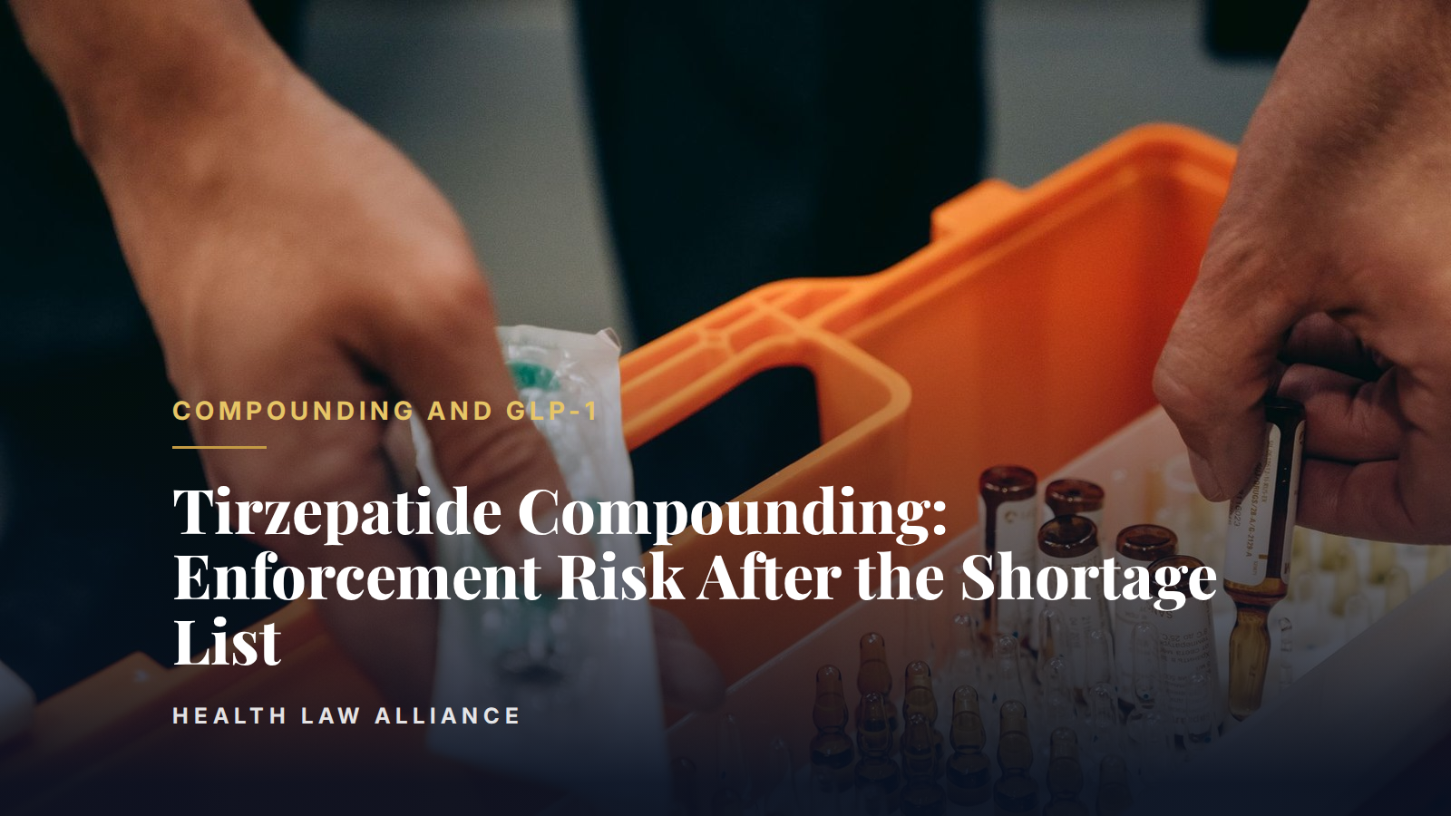 Tirzepatide Compounding: Enforcement Risk After the Shortage List