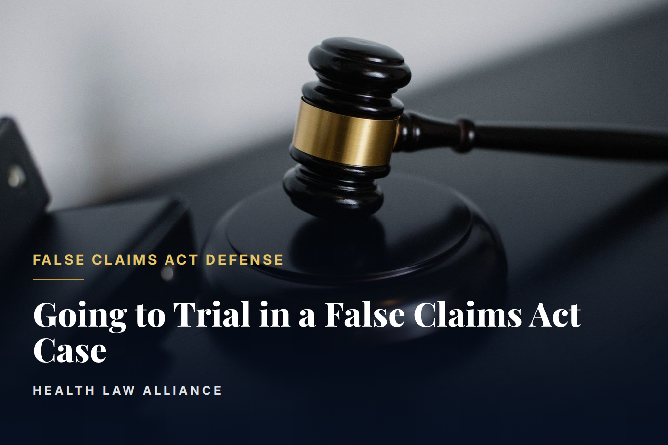 Going to Trial in a False Claims Act Case