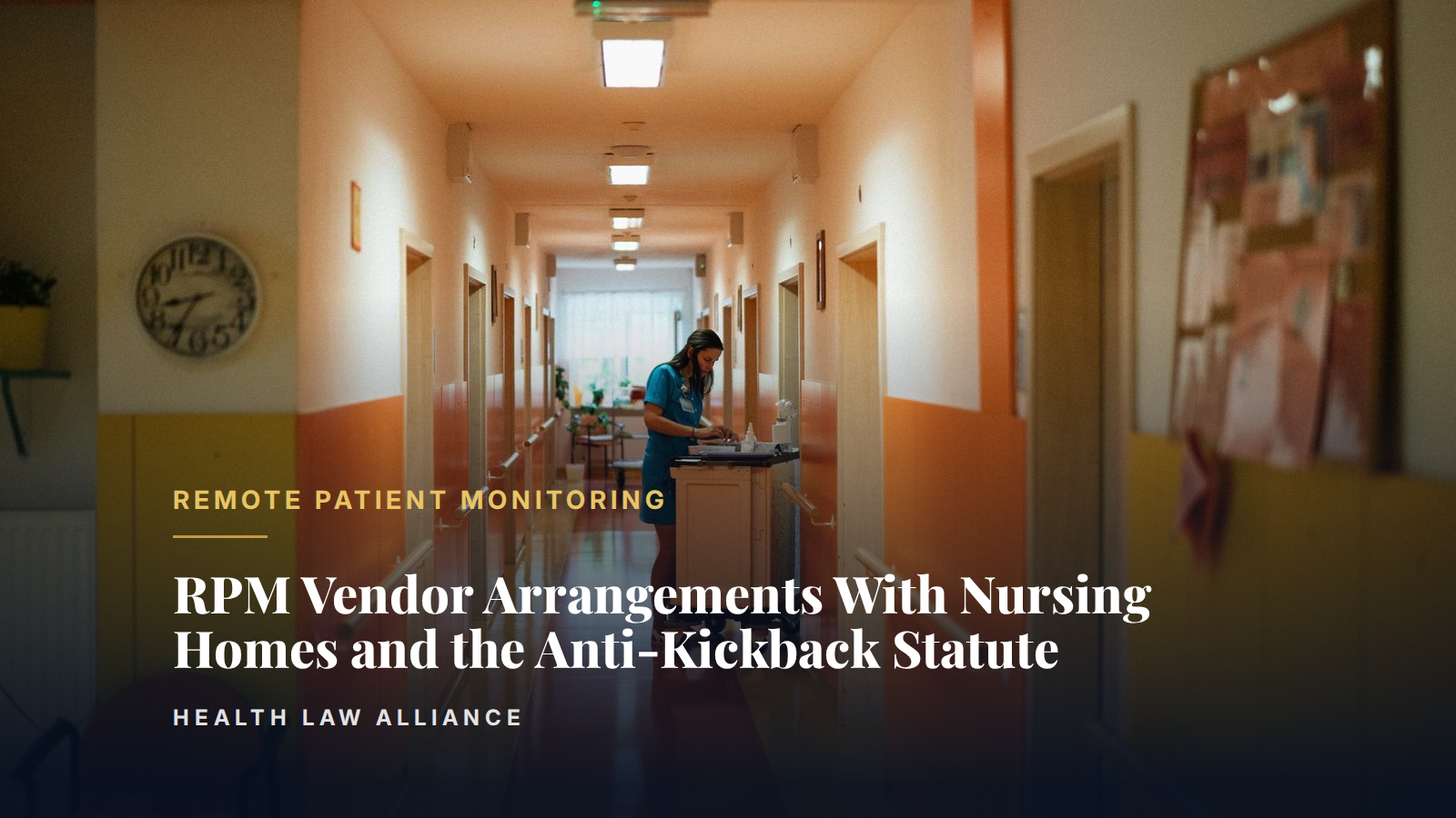 RPM Vendor Arrangements With Nursing Homes and the Anti-Kickback Statute