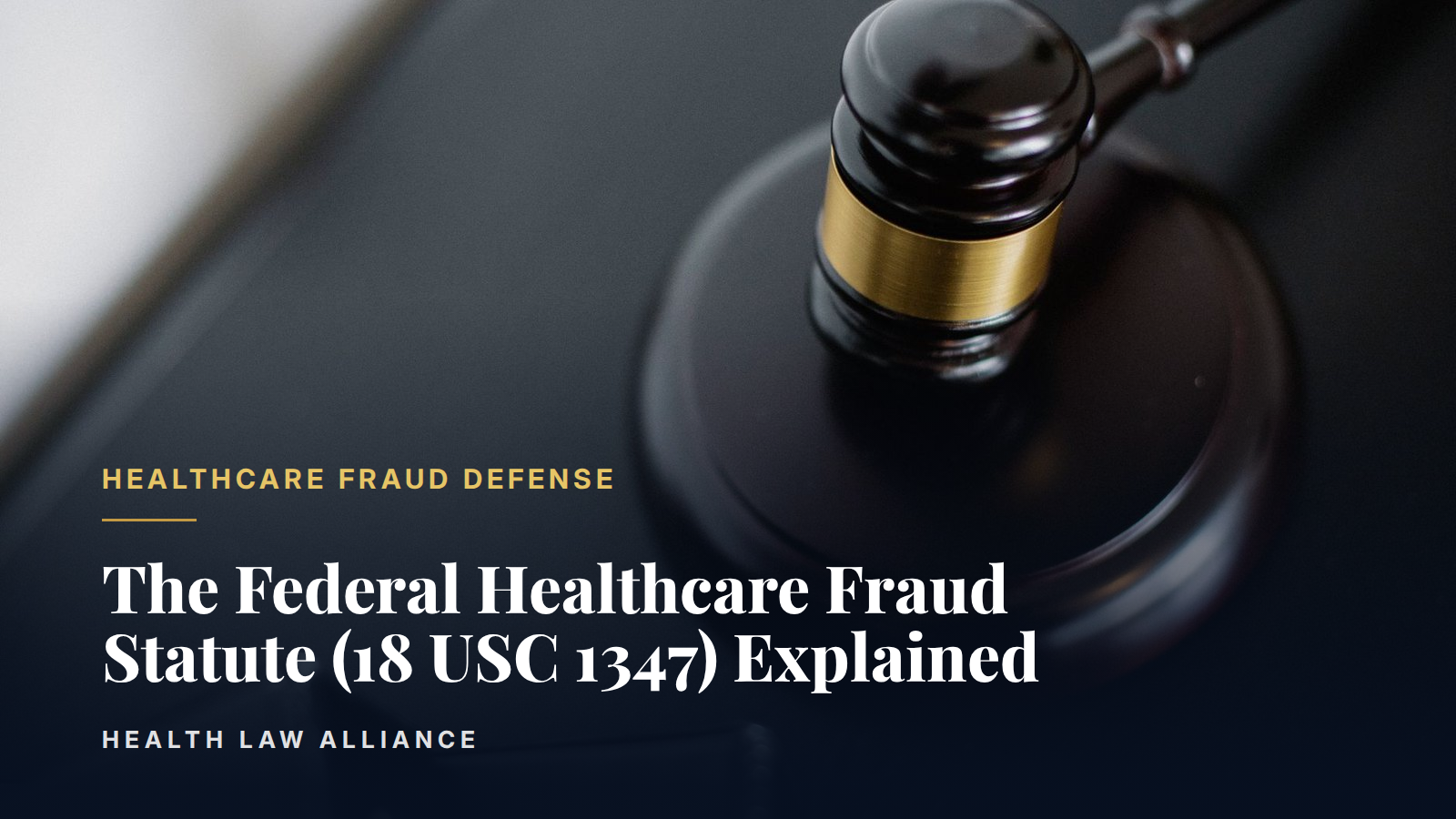 The Federal Healthcare Fraud Statute (18 USC 1347) Explained