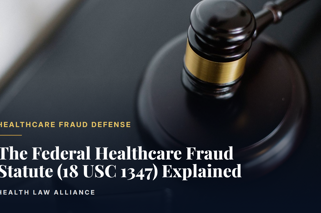 The Federal Healthcare Fraud Statute (18 USC 1347) Explained