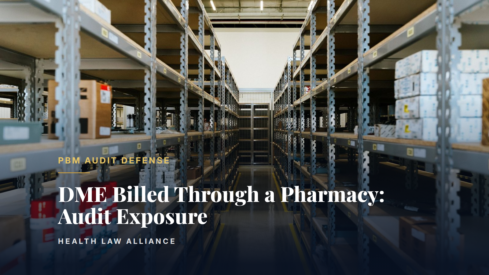DME Billed Through a Pharmacy: Audit Exposure