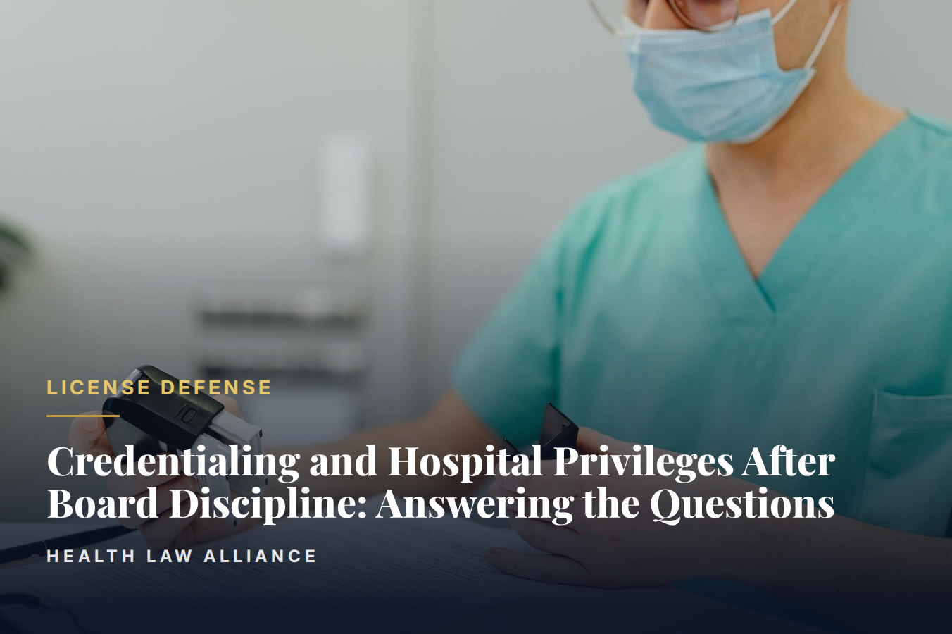 Credentialing and Hospital Privileges After Board Discipline: Answering the Questions