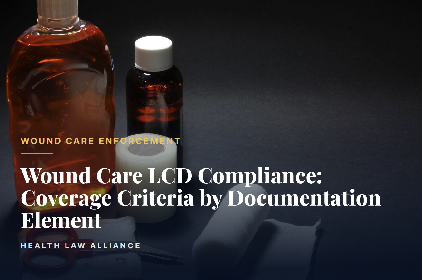 Wound Care LCD Compliance: Coverage Criteria by Documentation Element