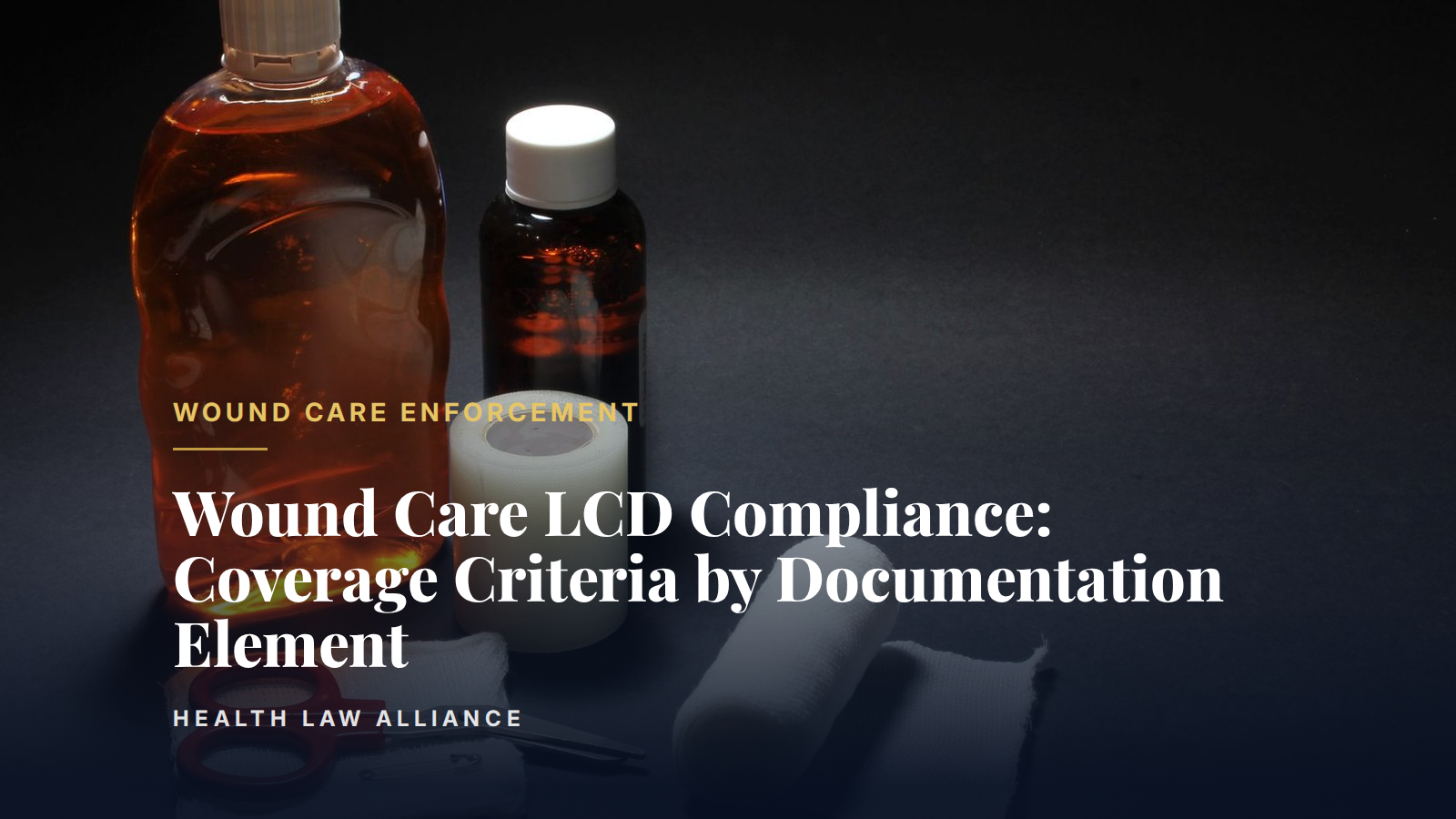 Wound Care LCD Compliance: Coverage Criteria by Documentation Element
