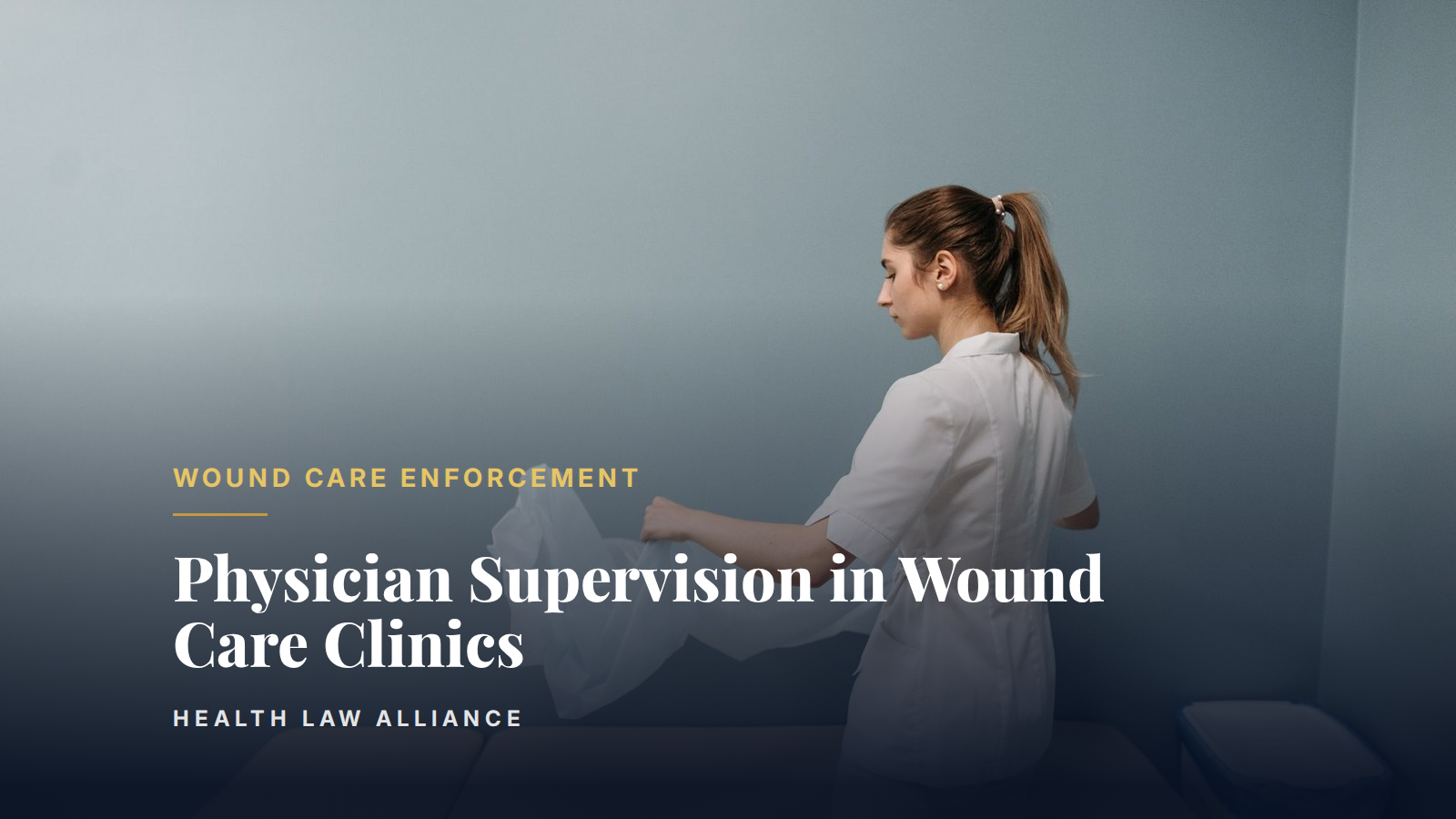 Physician Supervision in Wound Care Clinics