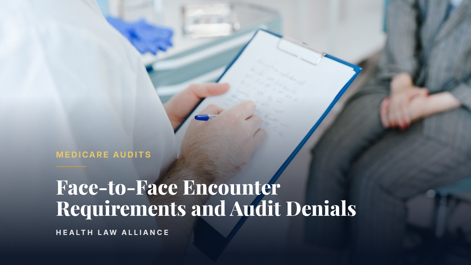 Face-to-Face Encounter Requirements and Audit Denials