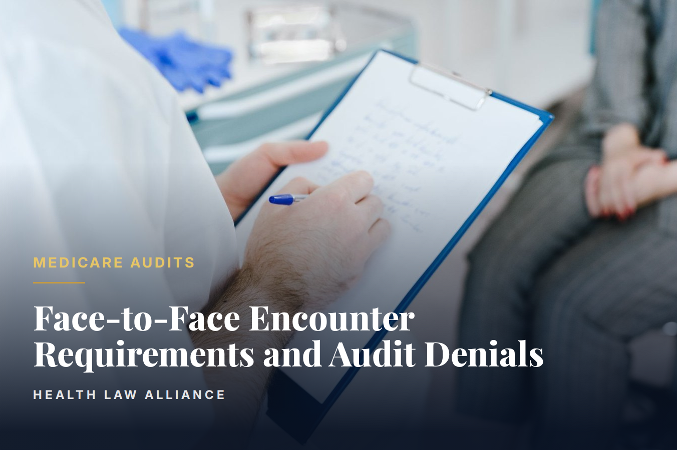 Face-to-Face Encounter Requirements and Audit Denials