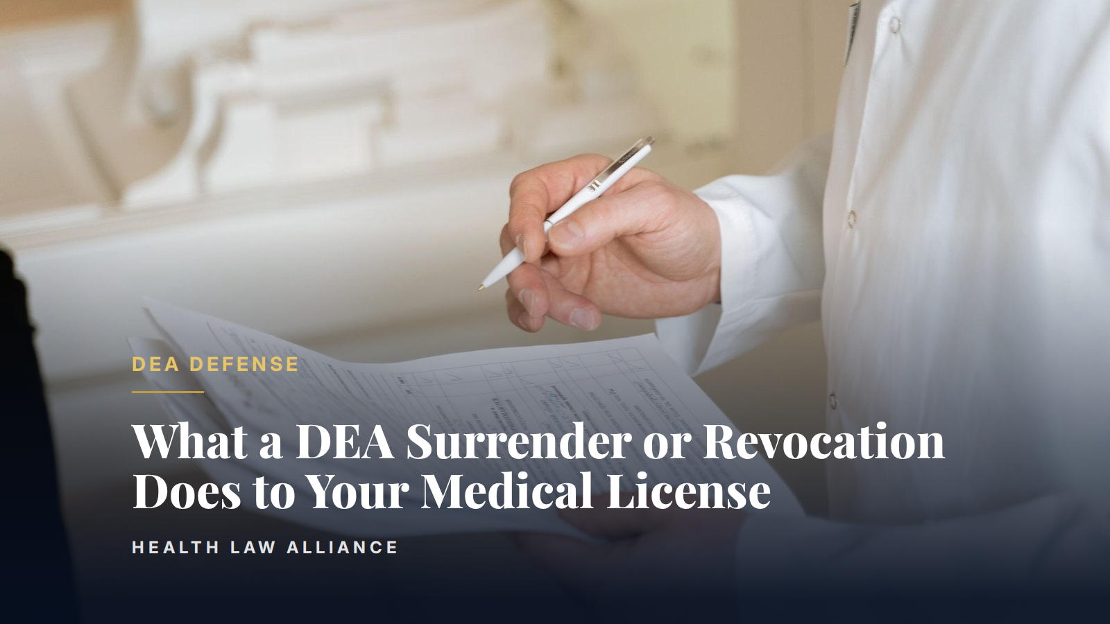 What a DEA Surrender or Revocation Does to Your Medical License