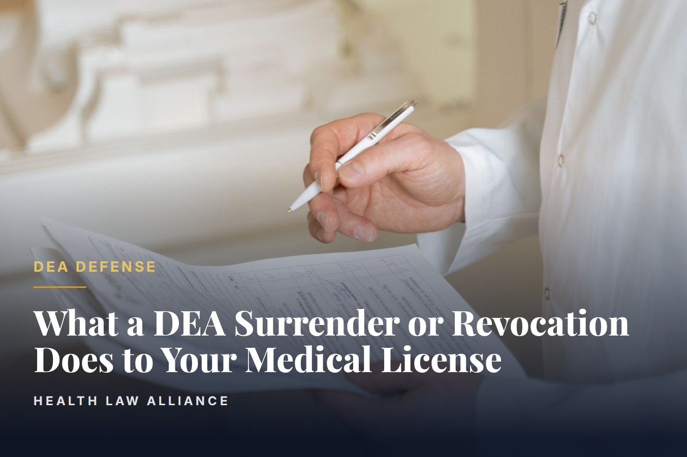 What a DEA Surrender or Revocation Does to Your Medical License