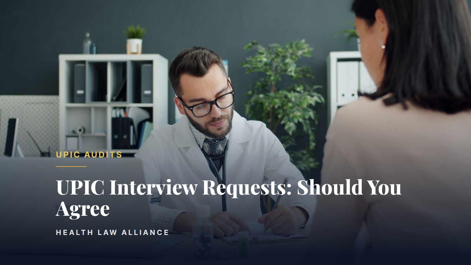 UPIC Interview Requests: Should You Agree