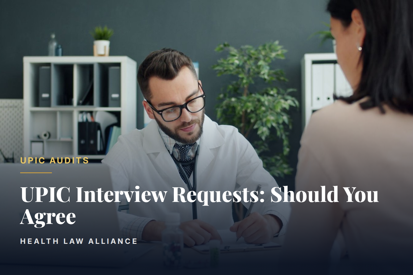 UPIC Interview Requests: Should You Agree
