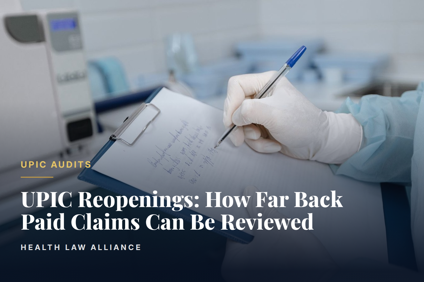 UPIC Reopenings: How Far Back Paid Claims Can Be Reviewed