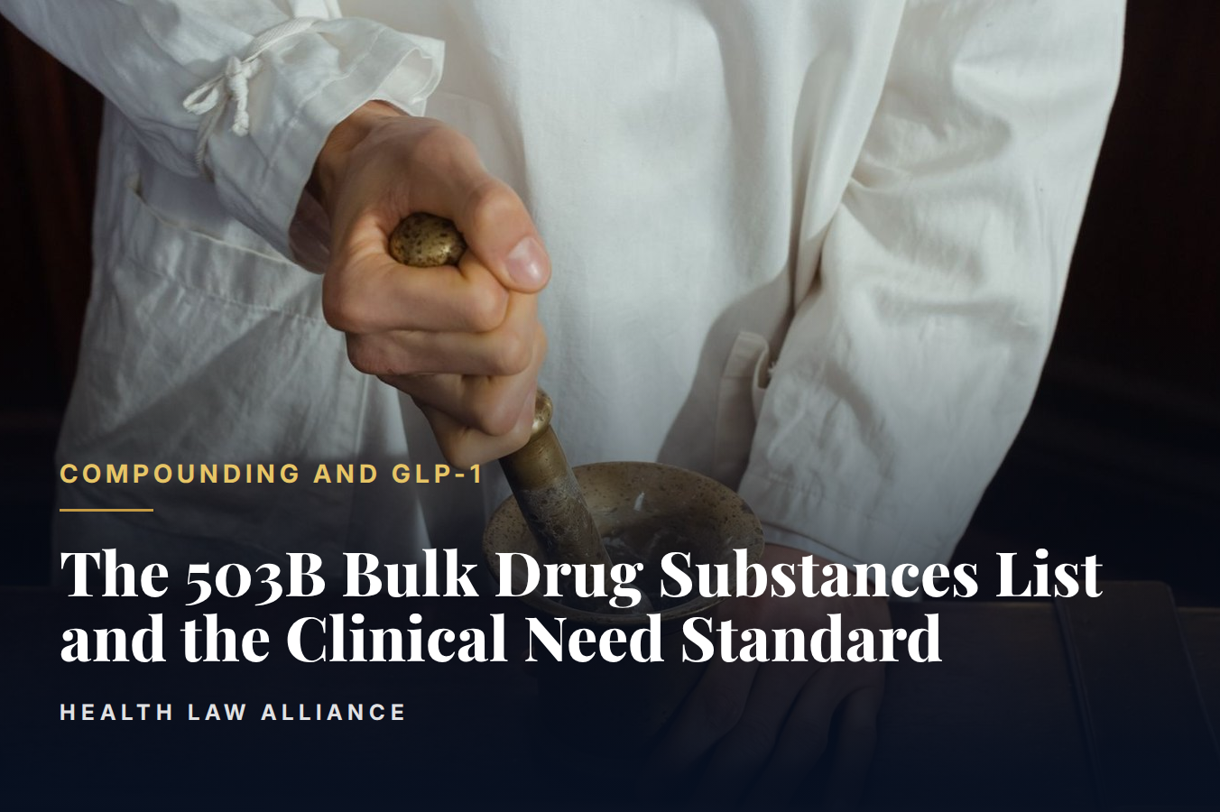 The 503B Bulk Drug Substances List and the Clinical Need Standard