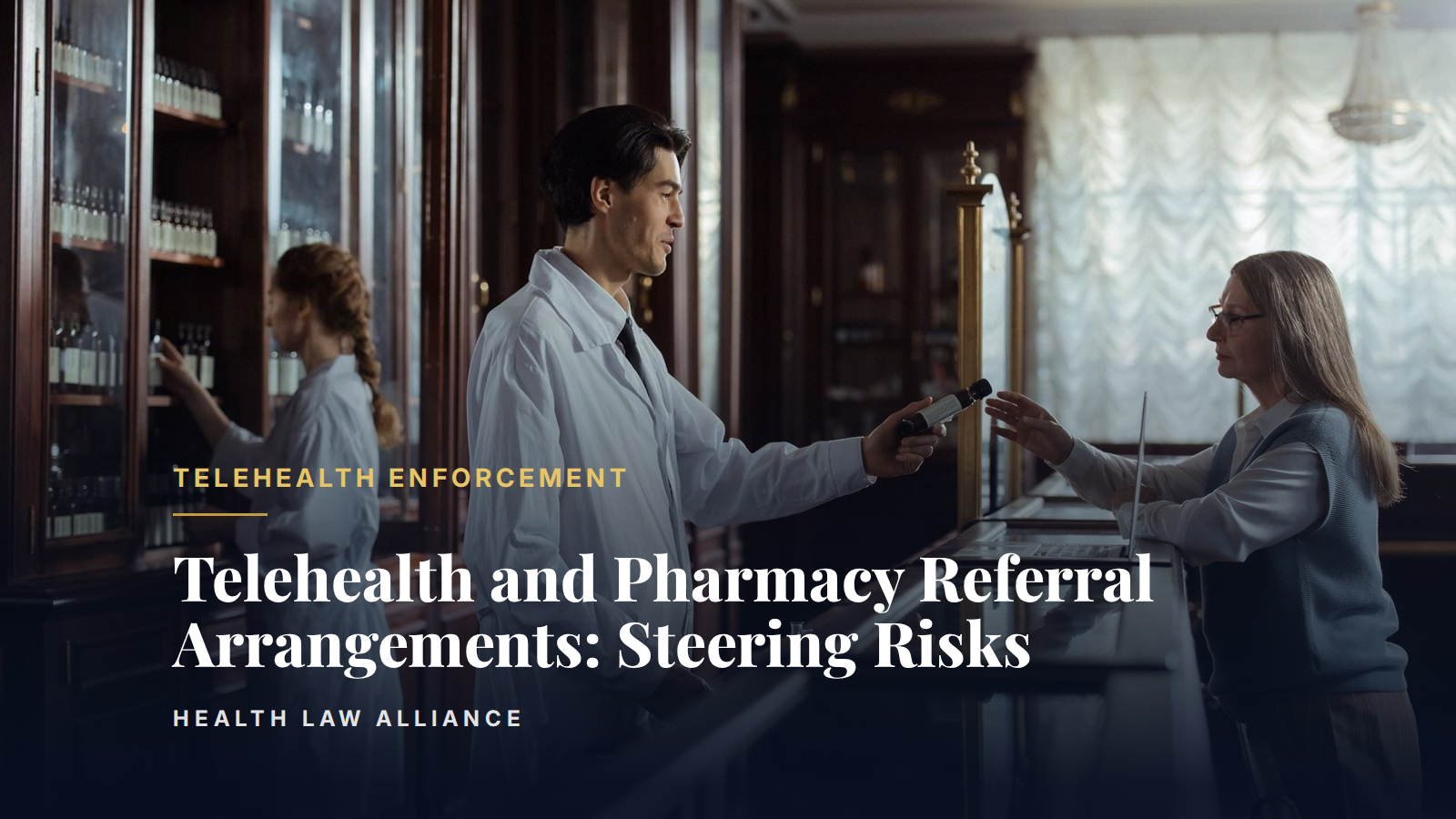 Telehealth and Pharmacy Referral Arrangements: Steering Risks